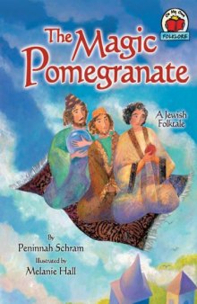 The Magic Pomegranate: A Jewish Folktale (On My Own Folklore)