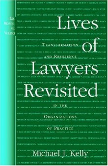 Lives of Lawyers Revisited: Transformation and Resilience in the Organizations of Practice (Law, Meaning, and Violence)