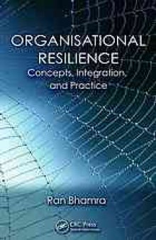 Organisational resilience : concepts, integration and practice