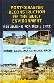 Post-disaster reconstruction of the built environment : rebuilding for resilience