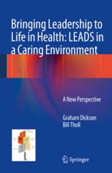 Bringing Leadership to Life in Health: LEADS in a Caring Environment: A New Perspective