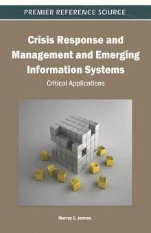 Crisis Response and Management and Emerging Information Systems: Critical Applications (Premier Reference Source)  