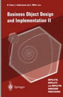 Business Object Design and Implementation II: OOPSLA’96, OOPSLA’97 and OOPSLA’98 Workshop Proceedings