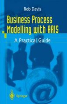 Business Process Modelling with ARIS: A Practical Guide