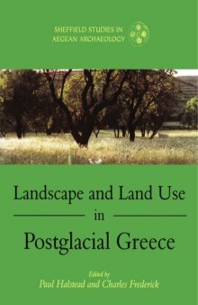 Landscape and Land Use in Postglacial Greece (Sheffield Studies in Aegean Archaeology)