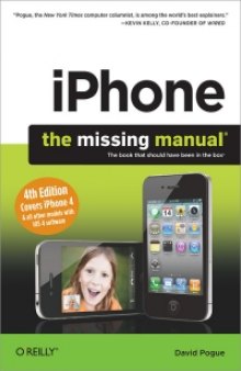 iPhone: The Missing Manual, 4th Edition: Covers iPhone 4 & All Other Models with iOS 4 Software