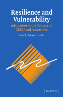 Resilience and Vulnerability: Adaptation in the Context of Childhood Adversities