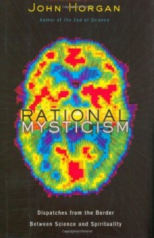 Rational mysticism: dispatches from the border between science and spirituality