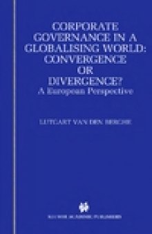 Corporate Governance In A Globalising World: Convergence or Divergence?: A European Perspective