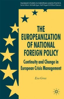 The Europeanization of National Foreign Policy: Continuity and Change in European Crisis Management (Palgrave studies in European Union Politics)