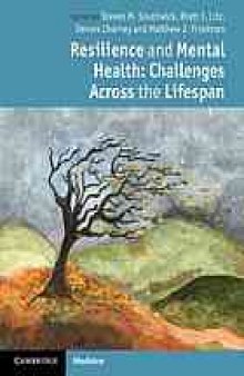 Resilience in psychiatric clinical practice : responding to challenges across the lifespan