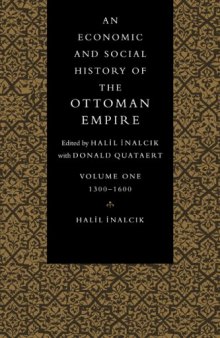 An Economic and Social History of the Ottoman Empire, vol. 1, 1300-1600
