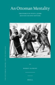 An Ottoman Mentality: The World of Evliya Celebi (Ottoman Empire and Its Heritage) - 2nd edition
