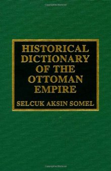 Historical Dictionary of the Ottoman Empire (Historical Dictionaries of Ancient Civilizations and Historical Eras)