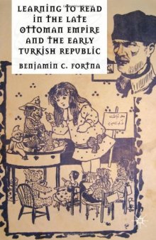 Learning to Read in the Late Ottoman Empire and the Early Turkish Republic