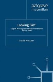 Looking East: English Writing and the Ottoman Empire before 1800
