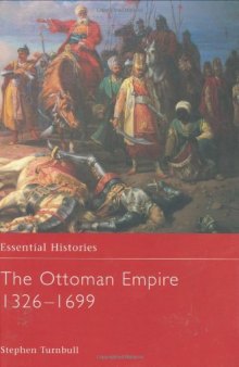 Osprey - Essential Histories 062 - Ottoman Empire 1326 - 1699
