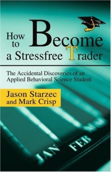 How to Become a Stressfree Trader: The Accidental Discoveries of an Applied Behavioral Science Student