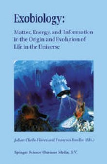 Exobiology: Matter, Energy, and Information in the Origin and Evolution of Life in the Universe: Proceedings of the Fifth Trieste Conference on Chemical Evolution: An Abdus Salam Memorial Trieste, Italy, 22–26 September 1997