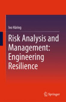 Risk Analysis and Management: Engineering Resilience