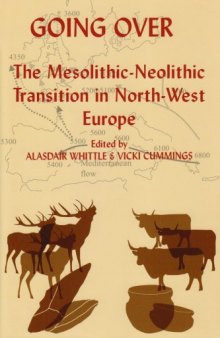 Going Over: The Mesolithic-Neolithic Transition in North West Europe