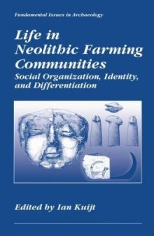 Life in Neolithic Farming Communities - Social Organization, Identity, and Differentiation 