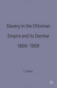 Slavery in the Ottoman Empire and Its Demise, 1800-1909
