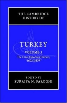The Cambridge History of Turkey: Volume 3, The Later Ottoman Empire, 1603-1839