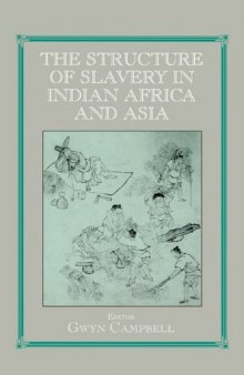 Structure of Slavery in Indian Ocean Africa and Asia (Studies in Slave and Post-Slave Societies and Cultures)  