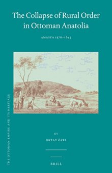 The Collapse of Rural Order in Ottoman Anatolia: Amasya 1576-1643