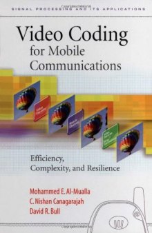 Video Coding for Mobile Communications: Efficiency, Complexity and Resilience (Signal Processing and Its Applications)