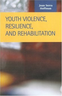 Youth Violence, Resilience, and Rehabilitation (Criminal Justice (Lfb Scholarly Publishing Llc).)