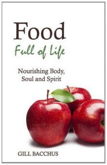 Food Full of Life: Nourishing Body, Soul, and Spirit