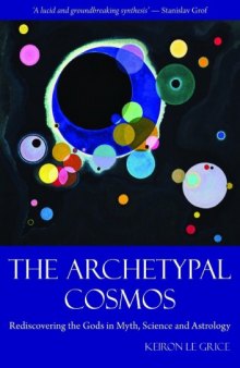 The Archetypal Cosmos. Rediscovering the Gods in Myth, Science and Astrology