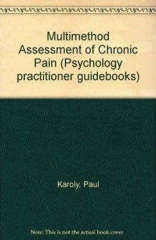 Multimethod Assessment of Chronic Pain. Psychology Practitioner Guidebooks