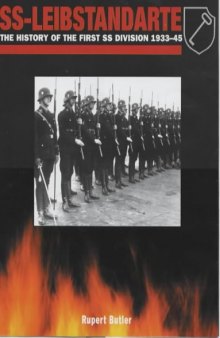 SS-Leibstandarte Adolf Hitler: The History of the First SS Division 1933-45 