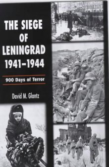 The Siege of Leningrad 1941-1944 - 900 Days of Terror
