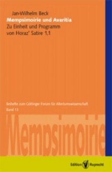 Mempsimoirie und Avaritia: Zu Einheit und Programm von Horaz' Satire 1,1 (Beihefte zum Göttinger Forum für Altertumswissenschaft - Band 13)  