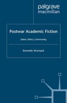 Postwar Academic Fiction: Satire, Ethics, Community