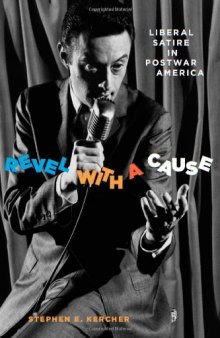 Revel with a Cause: Liberal Satire in Postwar America