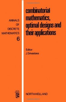 Combinatorial Mathematics, Optimal Designs and Their Applications: Symposium Proceedings