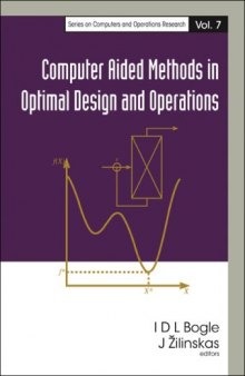 Computer Aided Methods in Optimal Design and Operations (Series on Computers and Operations Research)