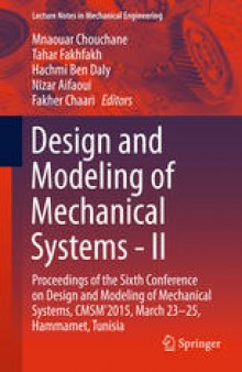 Design and Modeling of Mechanical Systems - II: Proceedings of the Sixth Conference on Design and Modeling of Mechanical Systems, CMSM'2015, March 23-25, Hammamet, Tunisia
