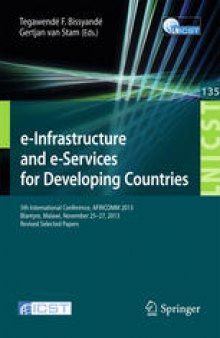 e-Infrastructure and e-Services for Developing Countries: 5th International Conference, AFRICOMM 2013, Blantyre, Malawi, November 25-27, 2013, Revised Selected Papers