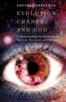 Evolution, Chance, and God: Understanding the Relationship Between Evolution and Religion