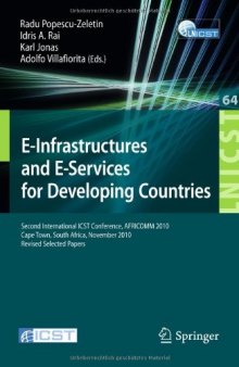 E-Infrastuctures and E-Services for Developing Countries: Second International ICST Conference, AFRICOM 2010, Cape Town, South Africa, November 25-26, 2010, Revised Selected Papers