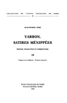 Varron, Satires ménippées, Volume 10. Pappus aut indigena - Pransus paratus (Collection de l'École Française de Rome, 9)  