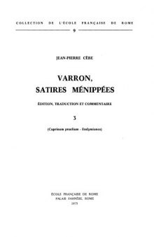 Varron, Satires Ménippées, Volume 3: Caprinum proelium - Endymiones (Collection de l'École Française de Rome, 9)  