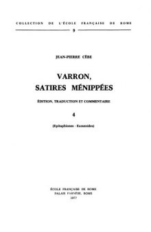 Varron, Satires Ménippées, Volume 4: Epitaphiones - Eumenides (Collection de l'École Française de Rome, 9)  