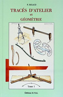 Tracés d'atelier et géométrie, tome 1